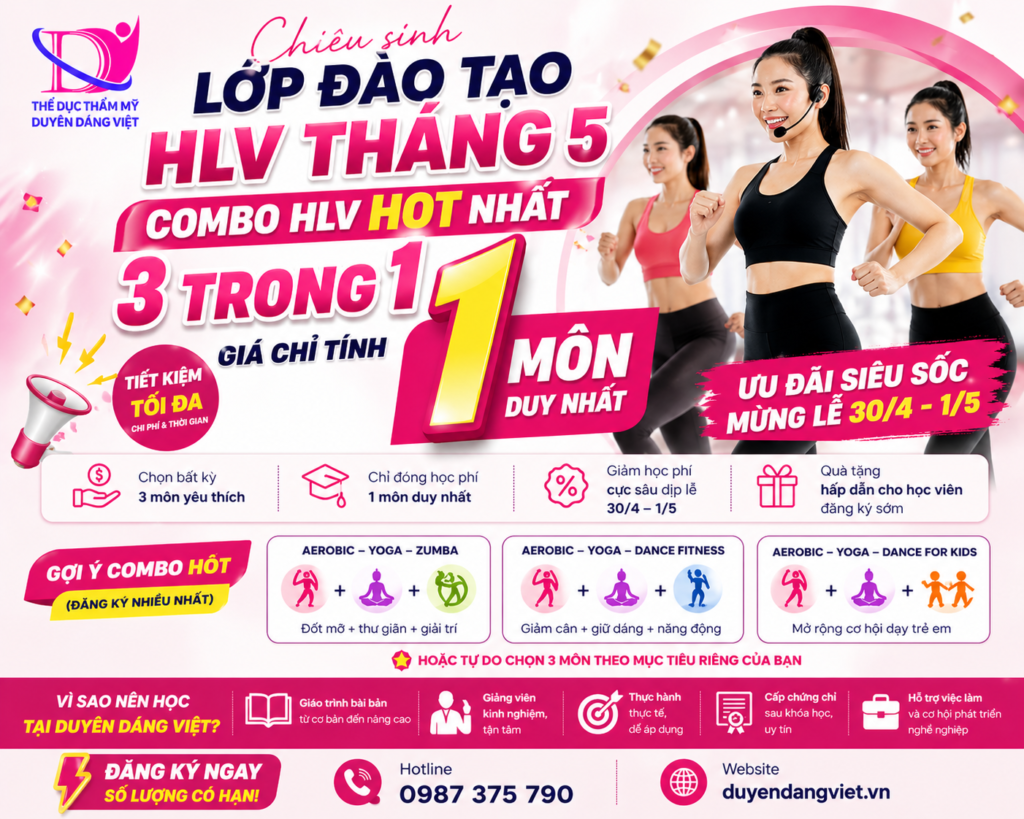 Ưu đãi lễ 30/4 - 1/5 tại Duyên Dáng Việt. Học 3 môn chỉ tính 1 môn. Zumba, Yoga, Aerobic, đào tạo HLV chuyên nghiệp.